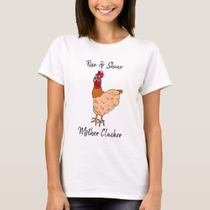 Opstaan en vooruit, moederklokker grappige kip gek t-shirt