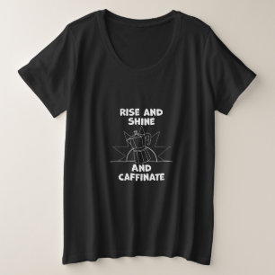 Opstaan, Oplichten en Caffeïne Illustratie Grote Maat T-shirt