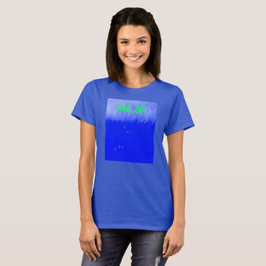 Opstijgen! vang een golf T-Shirt (Voorkant volledig)