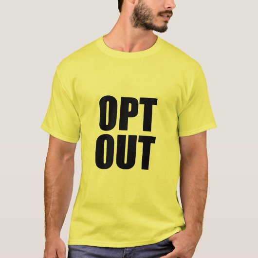 OPT OUT T shirt (Voorkant)