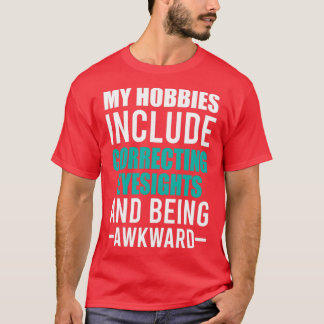 Opticien en wakward zijn mijn Hobbies grappig op T-shirt