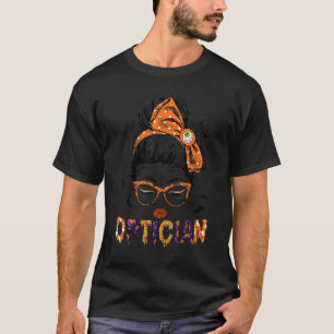 Opticien Eye Doctor Halloween Messy Bun Eyeglass O T-shirt