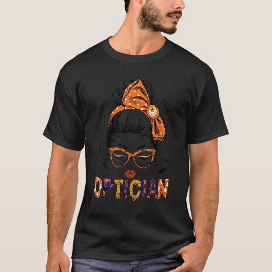 Opticien Eye Doctor Halloween Messy Bun Eyeglass O T-shirt (Voorkant)