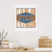 Opticien - Het is geen werk, het is een missie Poster (Keuken)