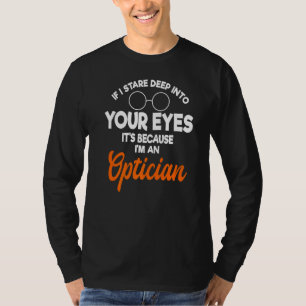 Opticus Oogheelkundige Arts Oogoptometristen T-shirt