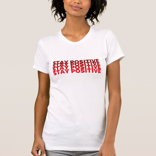 Optimism-Boosting Stay Positive Shirt (Voorkant)