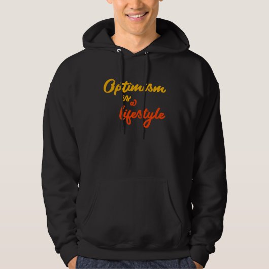 Optimisme is een levensstijl Optimist Mentaliteit  Hoodie (Voorkant)