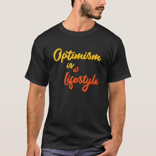 Optimisme is een levensstijl optimist mentaliteit t-shirt (Voorkant)