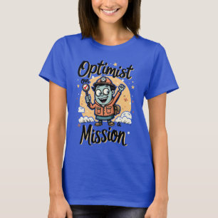 Optimist op een missie Motivatie T-shirt