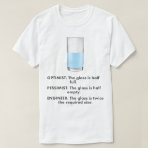 Optimist Pessimist Engineer Humor T-Shirt
