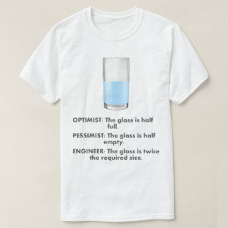 Optimist Pessimist Engineer Humor T-Shirt