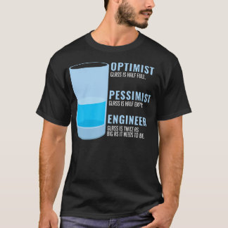 Optimist Pessimist Ingenieur Grappig Humoristisch T-shirt