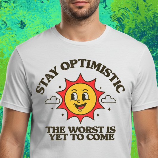 Optimistisch blijven t-shirt