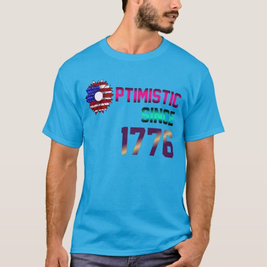 Optimistisch sinds 1776 Verenigde Staten Vlag 4 ju T-shirt (Voorkant)
