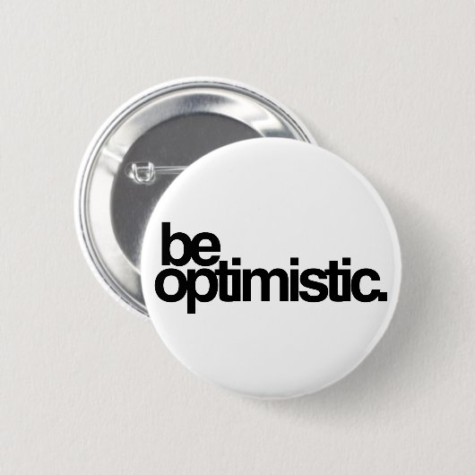 optimistisch zijn. ronde button 5,7 cm (Voorkant /achterkant)