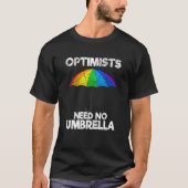 Optimists Need No Umbrella Positive Sayings T-shirt (Voorkant)