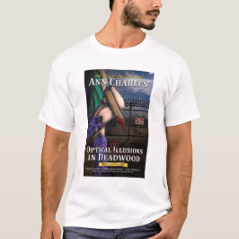 Optische waanvoorstellingen in Deadwood, Ann Charl T-shirt