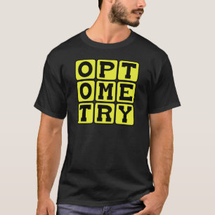 Optometrie, de wetenschap van het gezichtsvermogen t-shirt