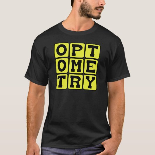 Optometrie, de wetenschap van het gezichtsvermogen t-shirt (Voorkant)