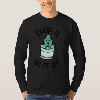 Optometrie oogdruppels alsof het heet is Optometri T-shirt