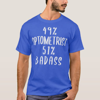 Optometrist 51 Badas T-shirt