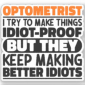 Optometrist Ik probeer dingen grappig te maken Sticker (Voorkant)