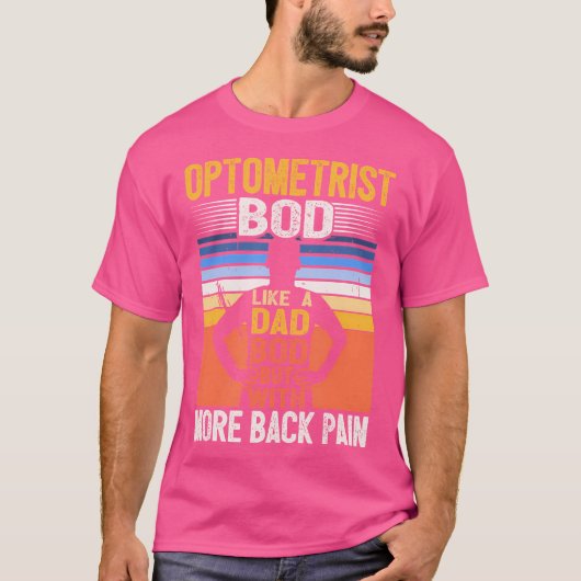Optometrist lichaam als een vader lichaam oogarts t-shirt (Voorkant)