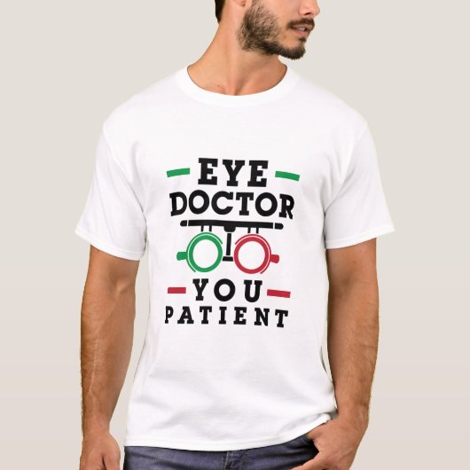 Optometrist Optometry Eye Doctor U Patiënt T-shirt (Voorkant)