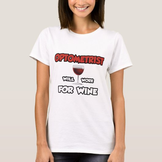 Optometrist... Zal werken voor wijn T-shirt (Voorkant)