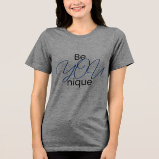 Opvallen. Schijn helder. Wees uniek Tri-Blend Shirt