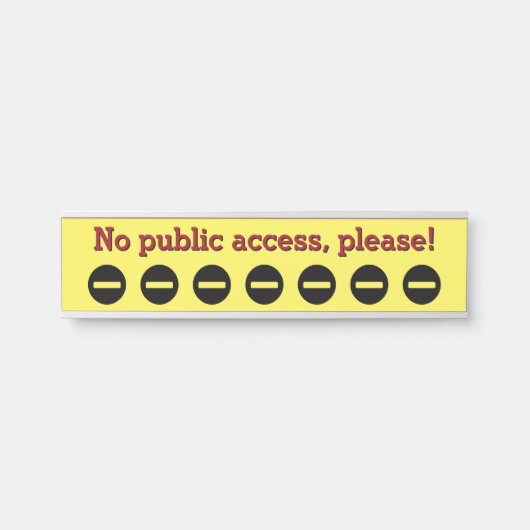 Opvallend: "Geen toegang voor het publiek, alstubl Deurbordje (Voorkant)