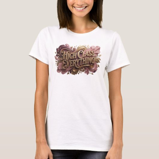 Opvallend Rode HIGH CLASS EVERYTHING Custom T-shir T-shirt (Voorkant)