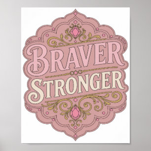Opvallend roze BRAVER STRONGER Mooi ontwerp Poster