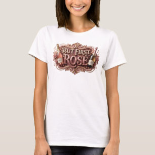 Opvallend roze 'BUT FIRST ROS' tekst ontwerp T-shirt