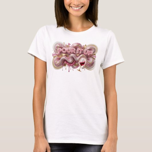 Opvallend roze POUR IT UP tekst ontwerp T-shirt (Voorkant)