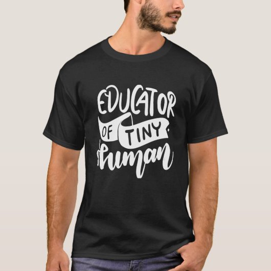 Opvoeder van Tiny Human T-shirt (Voorkant)