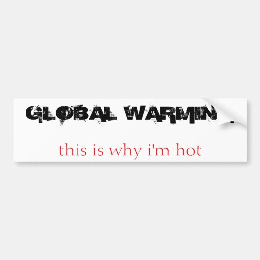 OPWARMING VAN DE AARDE, dit is waarom ik het warm Bumpersticker (Voorkant)