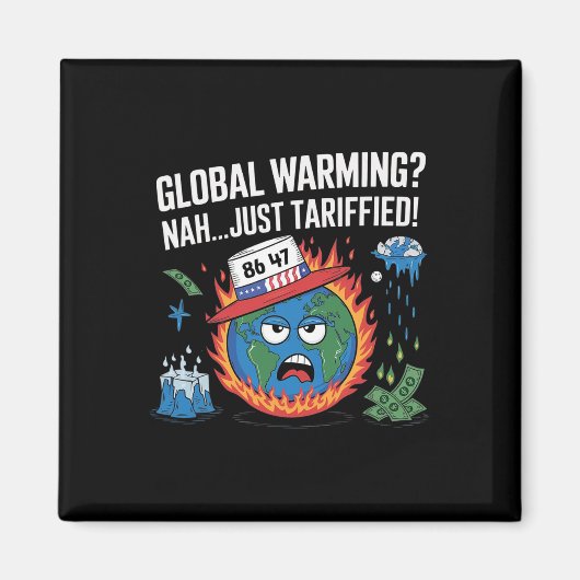 Opwarming van de aarde Nah Just Tariffied Humor 86 Magneet (Voorkant)