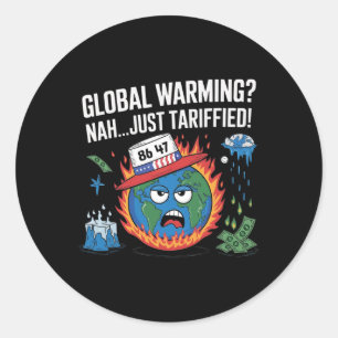 Opwarming van de aarde Nah Just Tariffied Humor 86 Ronde Sticker
