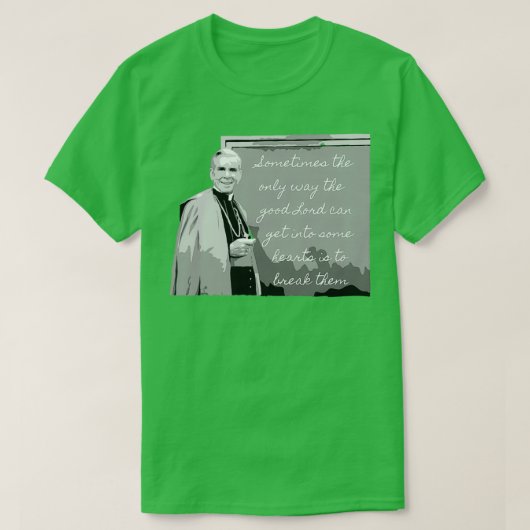 Opzetbare aartsbisschop Fulton Sheen quotBreaking  T-shirt (Design voorkant)