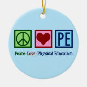 Opzetbare PE Teacher Peace Love Physical Education Keramisch Ornament (Voorkant)