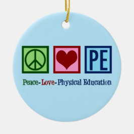 Opzetbare PE Teacher Peace Love Physical Education Keramisch Ornament