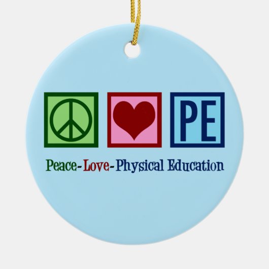 Opzetbare PE Teacher Peace Love Physical Education Keramisch Ornament (Voorkant)