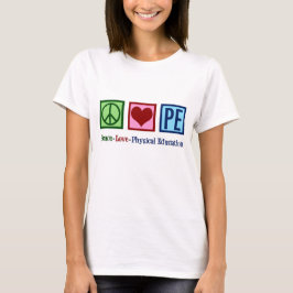 Opzetbare PE Teacher Peace Love Physical Education T-shirt