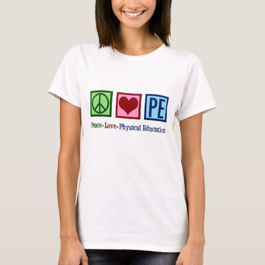 Opzetbare PE Teacher Peace Love Physical Education T-shirt (Voorkant)