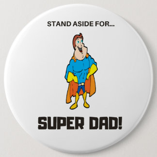 Opzij voor Super Dad Ronde Button 6,0 Cm