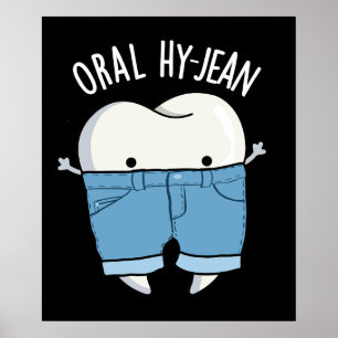 Oral Hy-jean Funny Tooth Pun Dark BG Poster