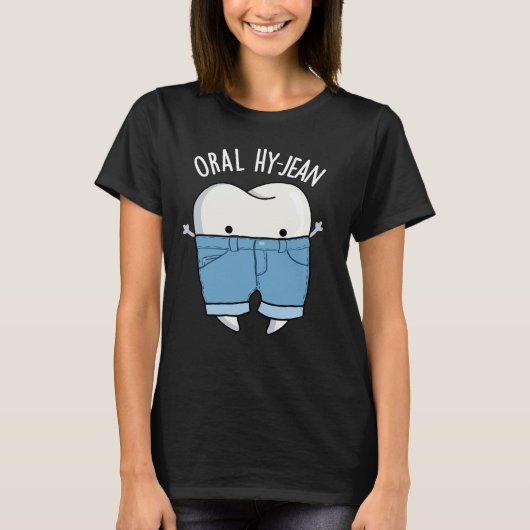 Oral Hy-jean Funny Tooth Pun Dark BG T-shirt (Voorkant)