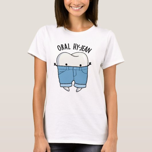 Oral Hy-jean Funny Tooth Pun T-shirt (Voorkant)
