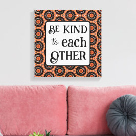 Orange and Black BE KIND  Canvas Afdruk